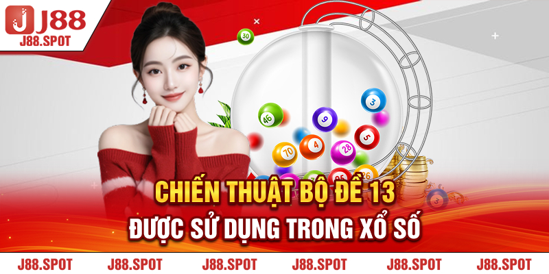 Chiến thuật bộ đề 13 được sử dụng trong xổ số