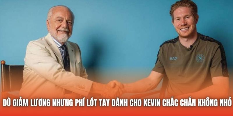 Dù giảm lương nhưng phí lót tay dành cho Kevin chắc chắn không nhỏ