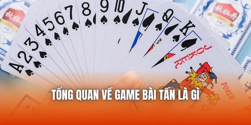 Bước sắp xếp trước khi tham gia ván game bài tấn là gì?